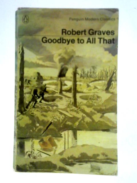 Goodbye to All That By Robert Graves