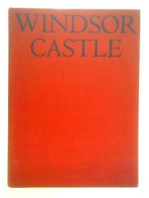 Windsor Castle By Sir Owen Morshead