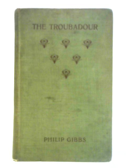 The Troubadour By Philip Gibbs (Ed.)