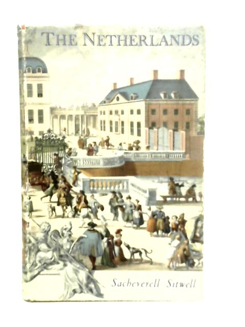 The Netherlands By Sachaverell Sitwell