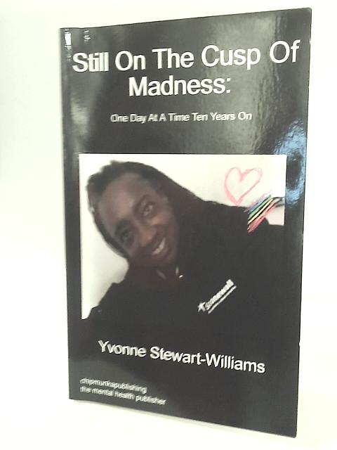 Still On The Cusp Of Madness By Yvonne Stewart-Williams