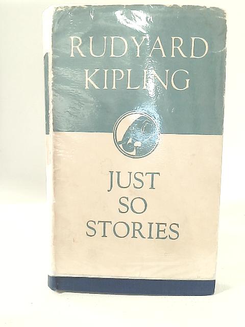 Just So Stories For Little Children By Rudyard Kipling