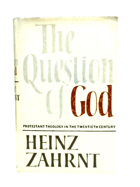 The Question of God By H.Zahrnt