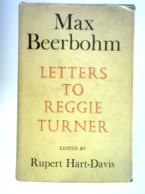 Letters to Reggie Turner By Max Beerbohm