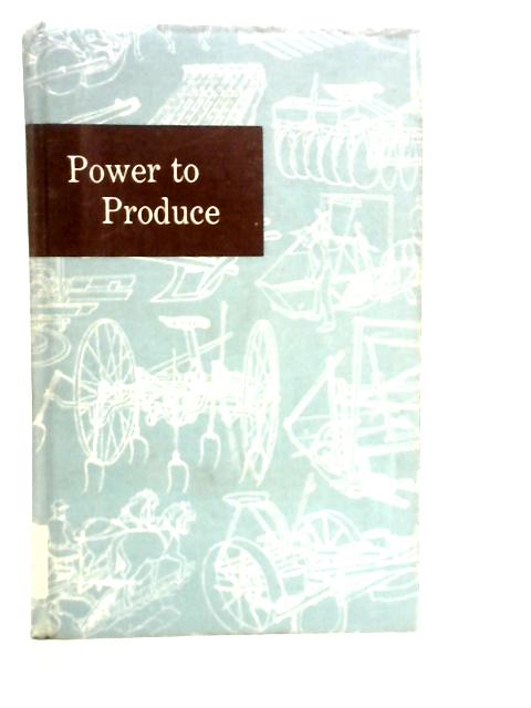 The Yearbook of Agriculture, 1960: Power to Produce