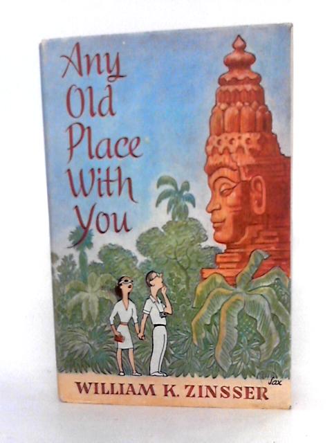 Any Old Place With You By William K Zinsser