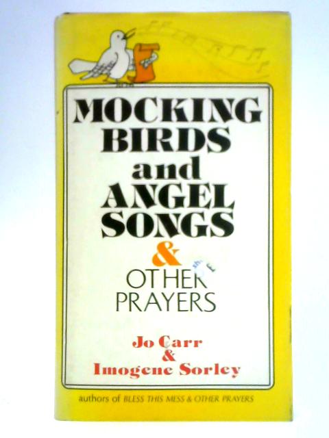 Mockingbirds and Angel Songs & Other Prayers By Jo Carr & Imogene Sorley