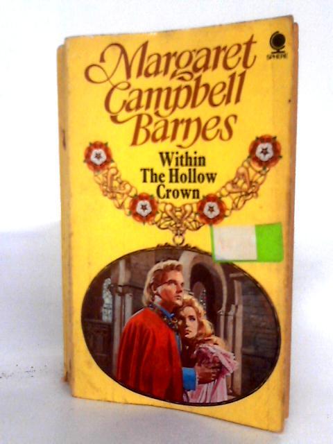 Within The Hollow Crown By Margaret Campbell Barnes