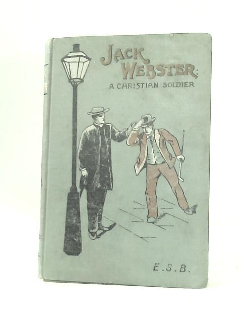 Jack Webster A Christian Soldier von E.S.B