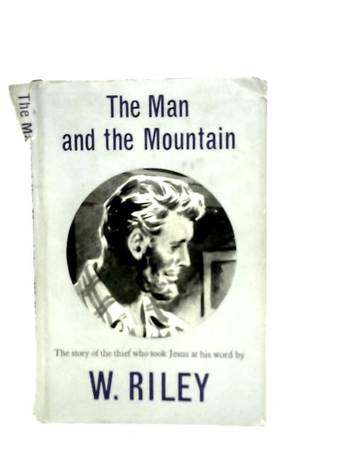The Man and the Mountain By William Riley