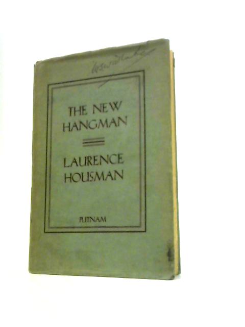 The New Hangman; a Play in One Act By Laurence Housman