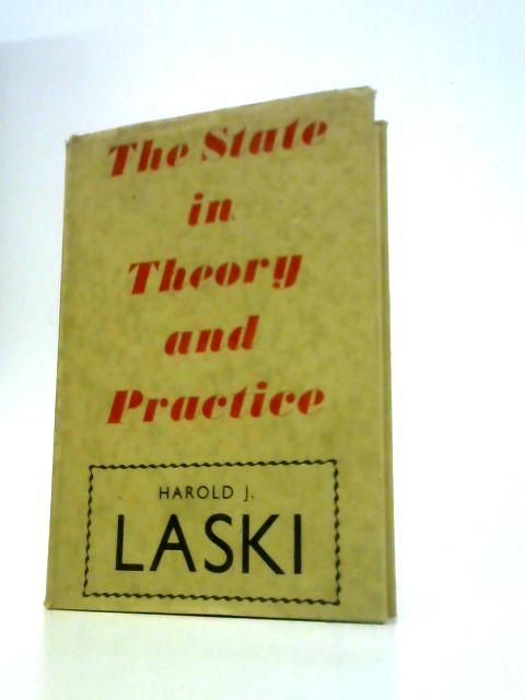 The State in Theory and Practice By Harold J. Laski