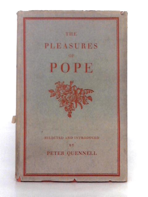 The Pleasures of Pope By Peter Quennell (ed.)