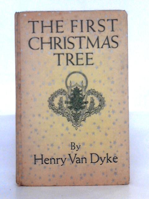 The First Christmas Tree By Henry Van Dyke