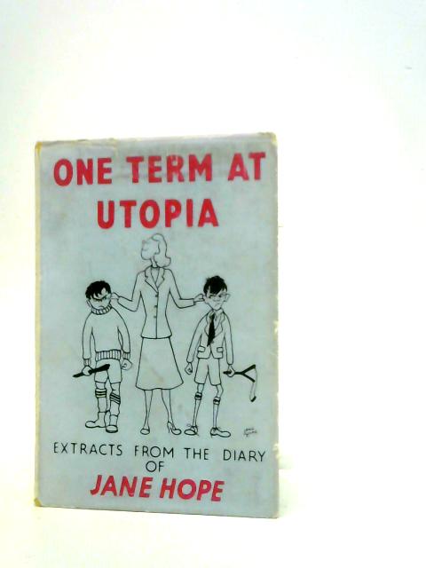 One Term at Utopia. Pages from the Diary of Jane Hope. By Jane Hope