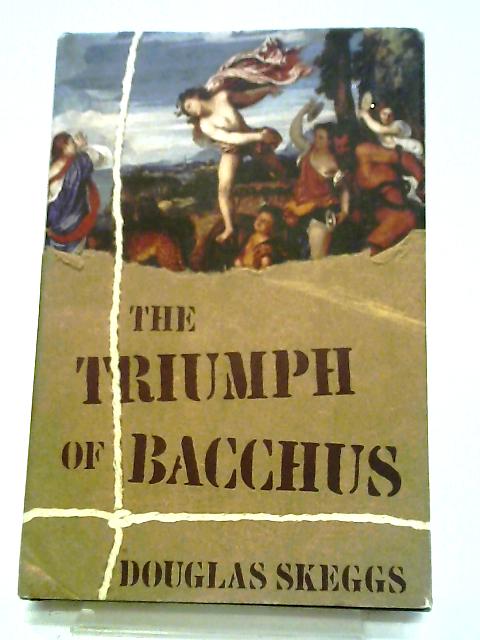 The Triumph of Bacchus von Douglas Skeggs