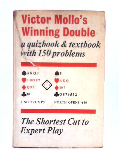 Winning Double: The Shortest Cut to Expert Play By Victor Mollo
