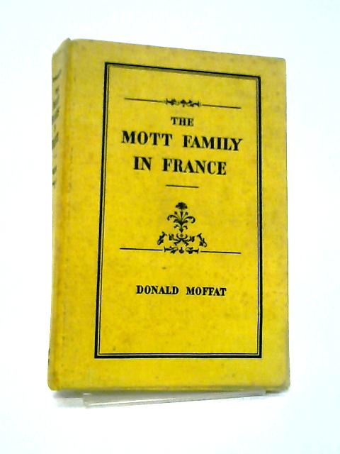 The Mott Family In France By Donald Moffat