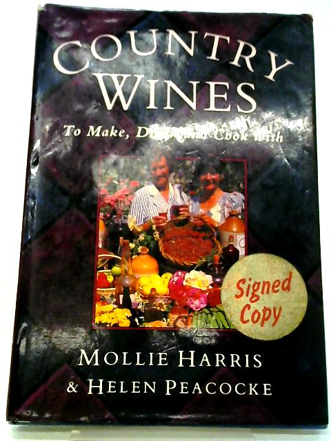 Country Wines to Make, Drink and Cook with By Mollie Harris