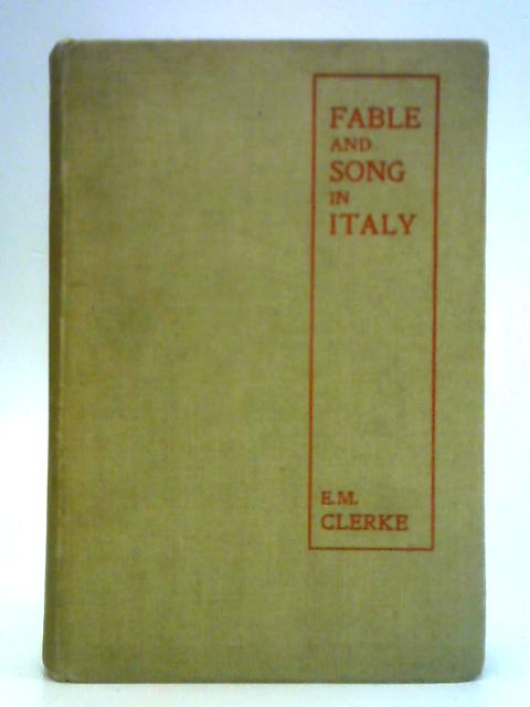 Fable and Song in Italy von E. M. Clerke