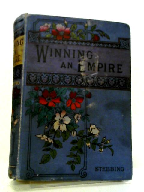 Winning An Empire Or The Story Of Clive par Grace Stebbing