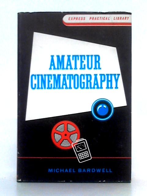 Amateur Cinematography von Michael Bardwell