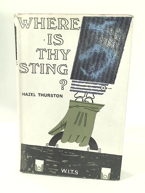 Where is Thy Sting? By Hazel Patricia Thurston