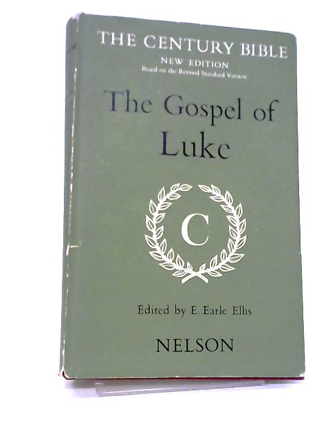 The Gospel of Luke (The Century Bible) von E. Earle Ellis