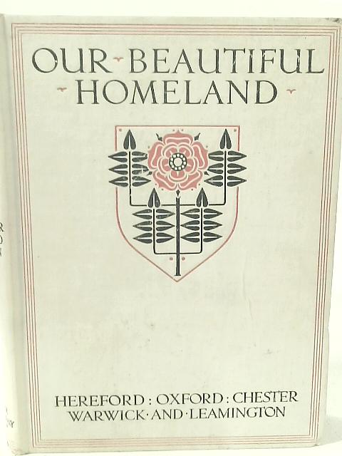 Our Beautiful Homeland. Hereford: Chester: Oxford: Warwick & Leamington von Charles Edwardes