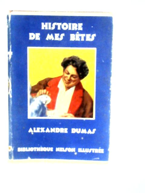 Histoire de Mes Betes By Alexandre Dumas