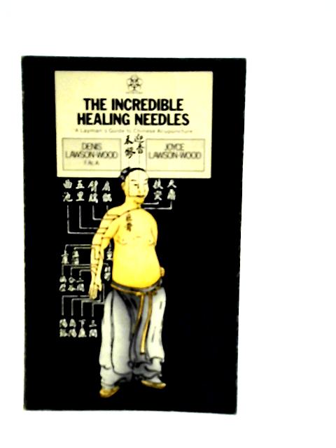 The Incredible Healing Needles By Denis Lawson-Wood