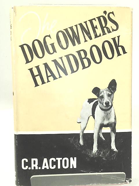 The Dog Owner's Handbook By C. R. Acton