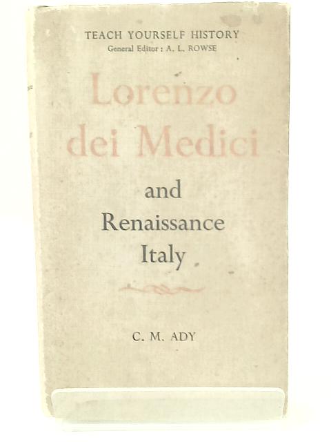 Lorenzo Die Medici By C.M. Ady