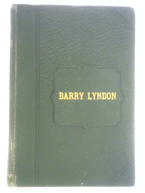 The Luck of Barry Lyndon: A Romance of the Last Century By William Makepeace Thackeray