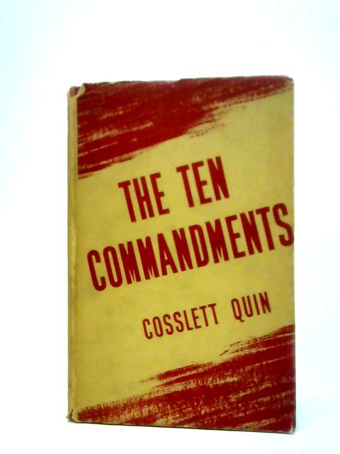 The Ten Commandments - A Theological Exposition von Cosslett Quin