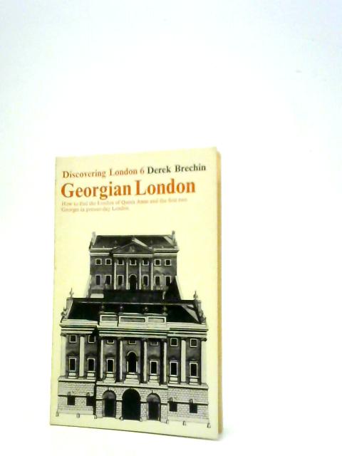 Georgian London (Discovering London) By Derek Brechin