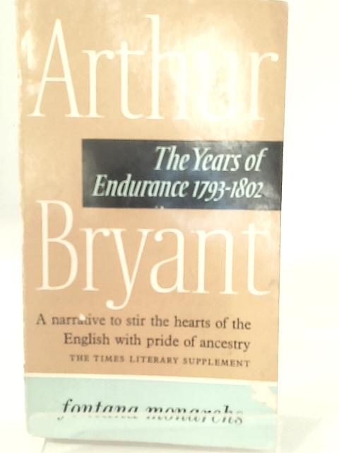 Years of Endurance 1793-1802 By A. Bryant