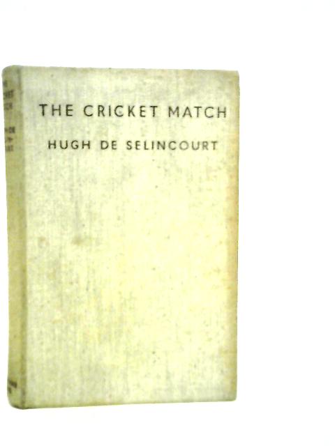 The Cricket Match By Hugh De Selincourt