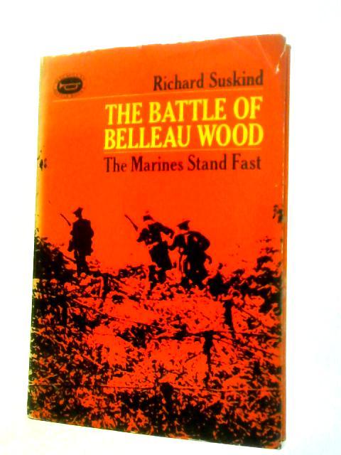 The Battle of Belleau Wood By Richard Suskind