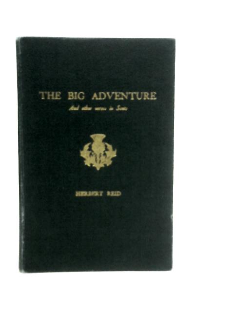 The Big Adventure and Other Verses in Scots von Herbert Reid