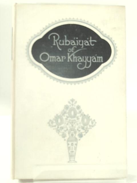 Rubaiyat of Omar Khayyam By Edward Fitzgerald
