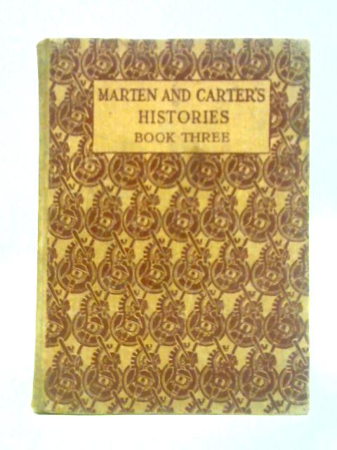 Histories: Book III - New Worlds (1485-1688) By C. H. K. Marten and E. H. Carter