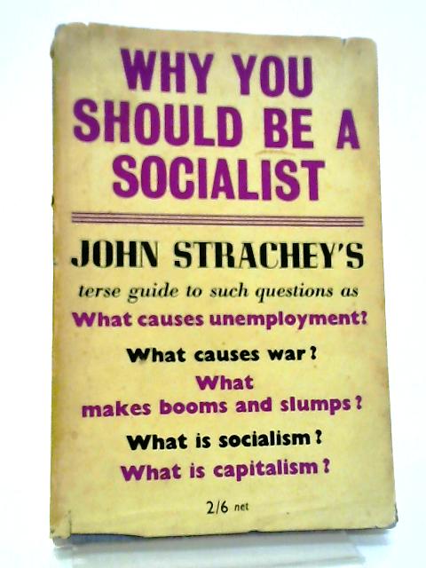 Why You Should Be a Socialist von John Strachey