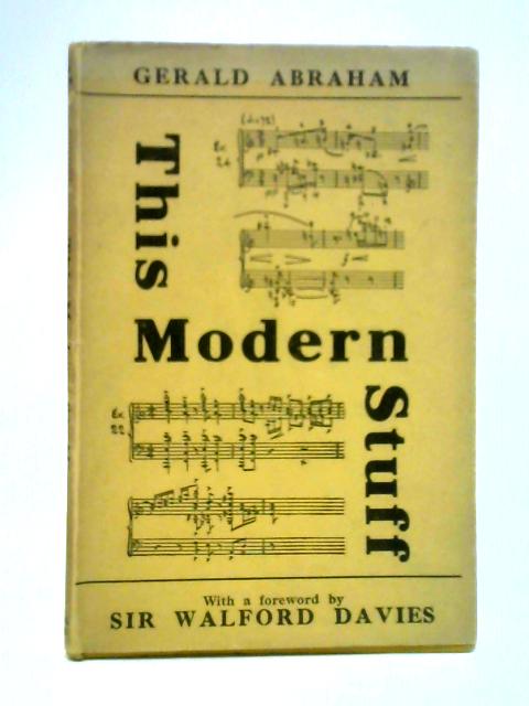 This Modern Stuff: An Introduction to Contemporary Music von Gerald Abraham