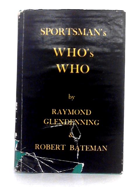 Sportsman's Who's Who By Raymond Glendenning, Robert Bateman
