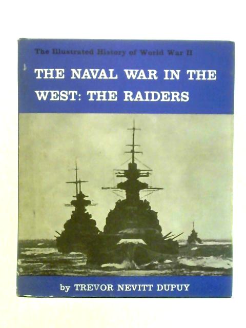 The Naval War in the West: The Raiders von Trevor Nevitt Dupuy
