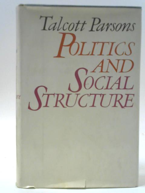 Politics and Social Structure By Talcott Parsons