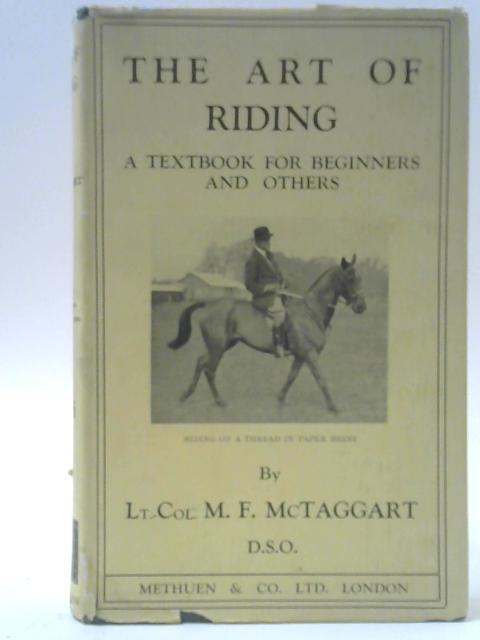 The Art Of Riding: A Textbook For Beginners And Others By M F McTaggart