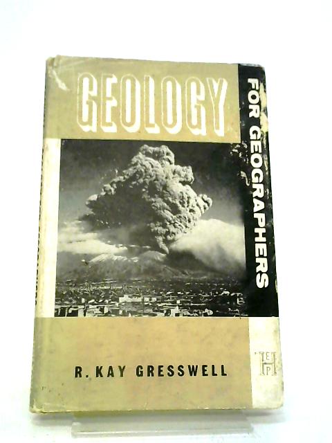 Geology For Geographers By R Kay Gresswell