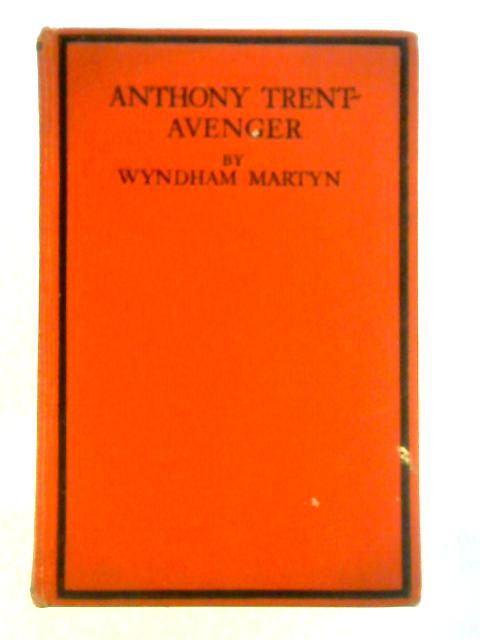 Anthony Trent: Avenger von Wyndham Martyn